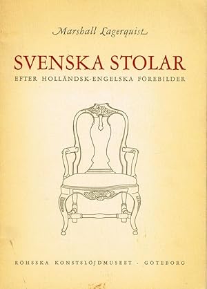 Seller image for Svenska stolar efter hollndsk-engelska frebilder. / Swedish Chairs showing Anglo-Dutch Influence. for sale by Hatt Rare Books ILAB & CINOA