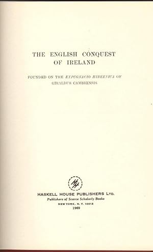 Seller image for The English Conquest of Ireland: Founded on the Expugnacio Hibernica of Giraldus Cambrensis for sale by Clausen Books, RMABA