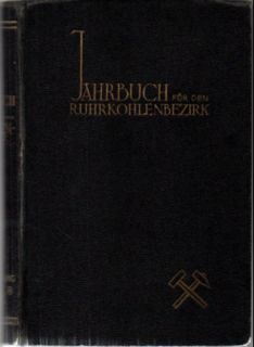 Jahrbuch für den Ruhrkohlenbezirk. (früher: Jahrbuch für den Oberbergamtsbezirk Dortmund) 36 Jahr...