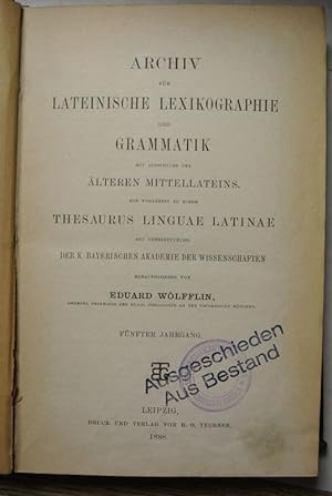 Archiv für lateinische Lexikographie und Grammatik mit Einschluß des älteren Mittelalters. 5. Bd....