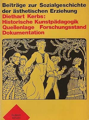 Bild des Verkufers fr Historische Kunstpdagogik : Quellenlage, Forschungsstand, Dokumentation. Unter Mitarb. von Gudrun Lebede u. Gisela Severin / DuMont aktuell ; Bd. 1 zum Verkauf von Schrmann und Kiewning GbR