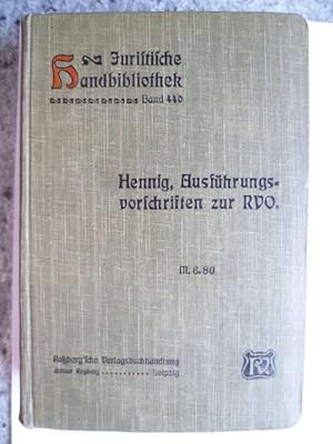 Die im Königreiche Sachsen geltenden Ausführungsverordnungen zur Reichsversicherungsordnung vom 1...