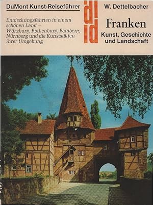 Franken : Kunst, Geschichte und Landschaft. [Farbaufn.: Toni Schneiders] / DuMont-Dokumente : DuM...