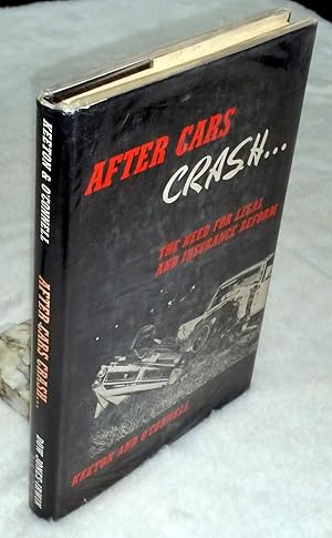 Seller image for After Cars Crash: The Need for Legal and Insurance Reform for sale by Lloyd Zimmer, Books and Maps