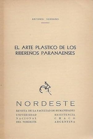 EL ARTE PLASTICO DE LOS RIBERENSO PARANAENSES.; Nordeste No 2, Universidad Nacional de Nordeste R...
