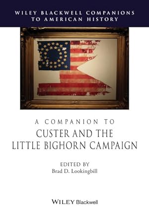 Image du vendeur pour Companion to Custer and the Little Big Horn Campaign mis en vente par GreatBookPrices