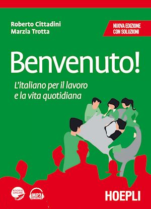 Seller image for Benvenuto! L'italiano per il lavoro e la vita quotidiana for sale by Libro Co. Italia Srl