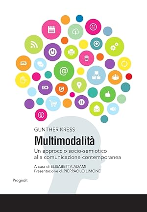 Seller image for Multimodalit. Un Approccio Socio-Semiotico alla Comunicazione Contemporanea for sale by Libro Co. Italia Srl