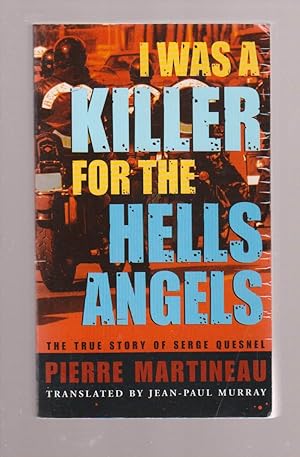 Seller image for I Was a Killer for the Hells Angels The True Story of Serge Quesnal for sale by Riverwash Books (IOBA)
