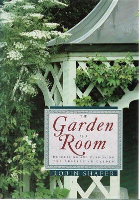 Seller image for The Garden As A Room: Decorating And Furnishing The Australian Garden for sale by Marlowes Books and Music