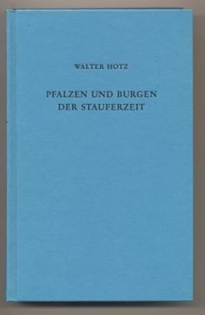 Pfalzen und Burgen der Stauferzeit. Geschichte und Gestalt. Text/Bildband.