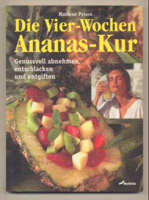 Bild des Verkufers fr Die Vier-Wochen Ananas-Kur. Genussvoll abnehmen, entschlacken und entgiften. zum Verkauf von Leonardu