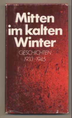 Bild des Verkufers fr Mitten im kalten Winter. Geschichten 1933-1945. zum Verkauf von Leonardu