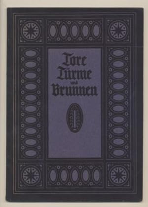 Image du vendeur pour Tore, Trme und Brunnen aus vier Jahrhunderten deutscher Vergangenheit. Text/Bildband. mis en vente par Leonardu