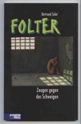 Seller image for Folter. Zeugen gegen das Schweigen. for sale by Leonardu
