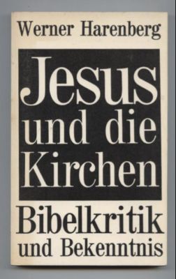 Seller image for Jesus und die Kirchen. Bibelkritik und Bekenntnis. for sale by Leonardu