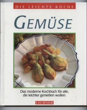Bild des Verkufers fr Gemse. Das moderne Kochbuch fr alle, die leichter genieen wollen. zum Verkauf von Leonardu