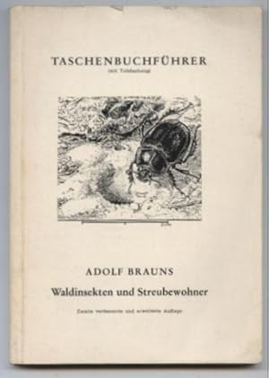 Waldinsekten und Streubewohner. Ein Taschenbuchführer mit Tafelanhang durch den ersten ökologisch...