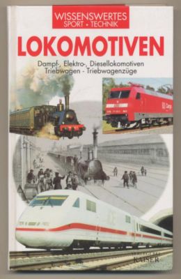 Lokomotiven. Dampf,- Elektro-, Diesellokomotiven, Triebwagen, Treibwagenzüge.