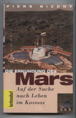 Die Erkundung des Mars. Auf der Suche nach Leben im Kosmos.