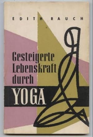 Bild des Verkufers fr Gesteigerte Lebenskraft durch Yoga. zum Verkauf von Leonardu