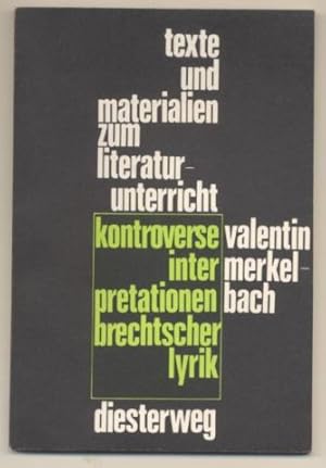 Image du vendeur pour Kontroverse Interpretationen Brechtscher Lyrik. Texte zur Ideolokritik im Deutschunterricht. Fr die Schule zusammengestellt von Valentin Merkelbach. mis en vente par Leonardu