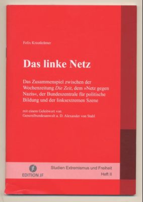 Seller image for Das linke Netz. Das Zusammenspiel zwischen der Wochenzeitung "Die Zeit", dem "Netz gegen Nazis", der Bundeszentrale fr politische Bildung und der linksextremen Szene. for sale by Leonardu