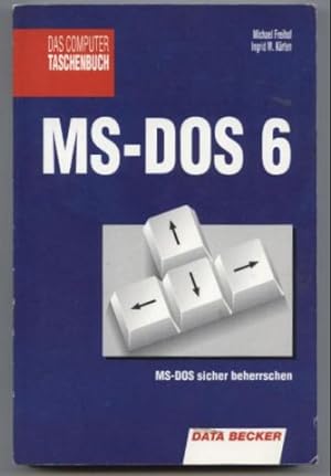 MS-DOS 6. MS-DOS sicher beherrschen. Das Computer-Taschenbuch.