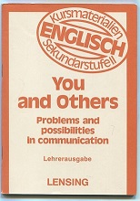 You and Others. Problems and possibilities in communication. Lehrerausgabe./Du und andere. Proble...