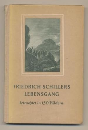 Bild des Verkufers fr Friedrich Schillers Lebenslang. Betrachtet in 150 Bildern. Text/Bildband. zum Verkauf von Leonardu