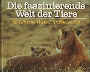 Seller image for Die faszinierende Welt der Tiere. Ihr Leben im Wechsel der Jahreszeiten. for sale by Leonardu
