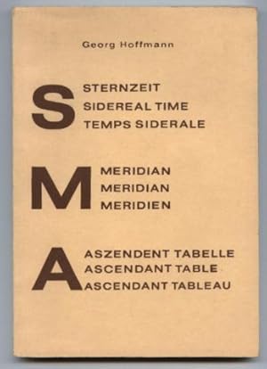 Bild des Verkufers fr S-M-A Tabelle: Sternzeit - Meridian - Aszendent - Tabelle / Sideral - Time - Meridian - Ascendant - Table / Temps - Siderale - Meridien - Ascendant - Tableau. zum Verkauf von Leonardu