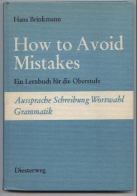 Seller image for How to Avoid Mistakes. Ein Lernbuch fr die Oberstufe. Aussprache, Schreibung, Wortwahl, Grammatik. for sale by Leonardu