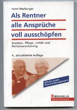 Bild des Verkufers fr Als Rentner alle Ansprche voll ausschpfen. Kranken-, Pflege-, Unfall- und Rentenversicherung. zum Verkauf von Leonardu