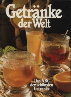 Imagen del vendedor de Getrnke der Welt. Das ABC der schnsten Getrnke. a la venta por Leonardu