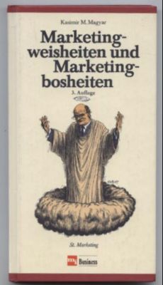 Marketingweisheiten und Marketingbosheiten.