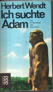 Ich suchte Adam. Die Entdeckung des Menschen.