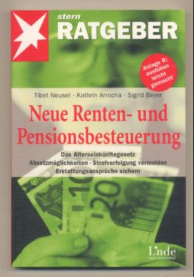 Neue Renten- und Pensionsbestimmung. Das Alterseinkünftegesetz - Absetzmöglichkeiten - Strafverfo...