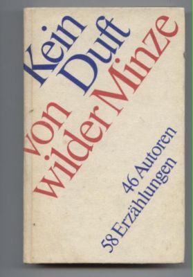 Seller image for Kein Duft von wilder Minze. 46 Autoren-58 Erzhlungen. Anthologie. for sale by Leonardu