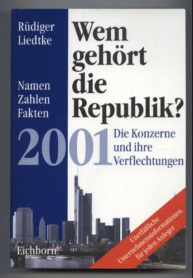 Wem gehört die Republik? Die Konzerne und ihre Verflechtungen. Namen, Zahlen, Fakten 2001.