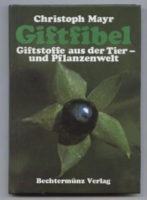 Giftfibel. Giftstoffe aus der Tier- und Pflanzenwelt.