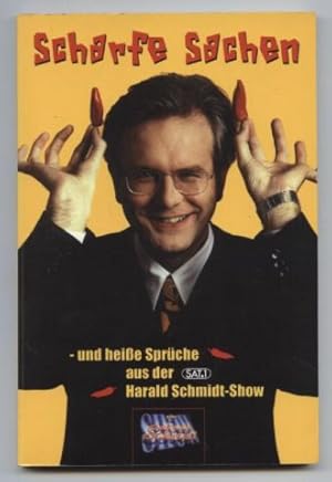 Bild des Verkufers fr Scharfe Sachen und heie Sprche aus der Harald Schmidt-Show. zum Verkauf von Leonardu