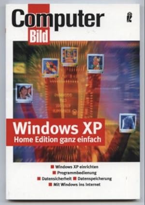 Seller image for Windows XP. Home Edition ganz einfach. Windows XP einrichten, Programmbedienung, Datensicherheit, Datenspeicherung, Mit Windows ins Internet. for sale by Leonardu