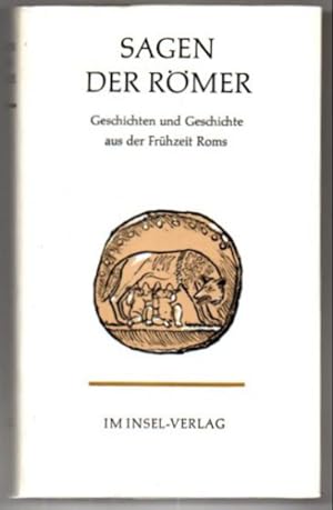 Sagen der Römer. Geschichte und Geschichten aus der Frühzeit Roms.
