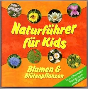 Bild des Verkufers fr Naturfhrer fr Kids. Blumen und Bltenpflanzen. zum Verkauf von Leonardu