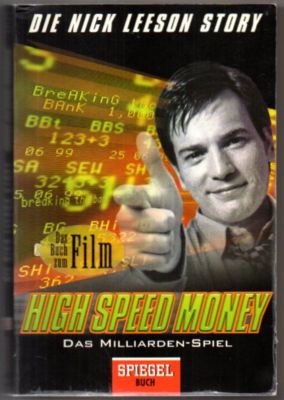 Imagen del vendedor de High Speed Money. Das Milliarden-Spiel. Wie ich die Barings-Bank ruinierte. a la venta por Leonardu