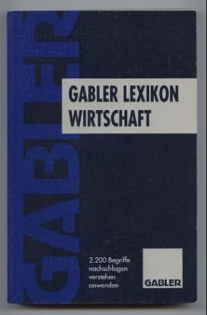 Gabler Lexikon Wirtschaft. 2.200 Begriffe nachschlagen, verstehen, anwenden.