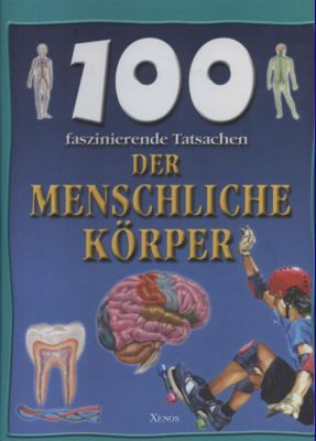 Seller image for 100 faszinierende Tatsachen. Der menschliche Krper. for sale by Leonardu