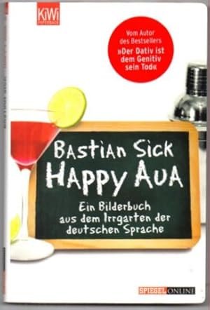 Bild des Verkufers fr Happy Aua. Ein Bilderbuch aus dem Irrgarten der deutschen Sprache. zum Verkauf von Leonardu