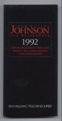Der kleine Johnson für Weinkenner 1992. Informationen über 2000 Weine, zu Jahrgängen und Trinkreife.